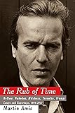 The Rub of Time: Bellow, Nabokov, Hitchens, Travolta, Trump: Essays and Reportage, 1994-2017
