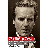 The Rub of Time: Bellow, Nabokov, Hitchens, Travolta, Trump: Essays and Reportage, 1994-2017