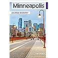 Minneapolis: An Urban Biography