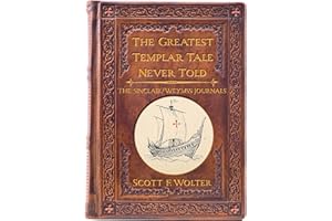 The Greatest Templar Tale Never Told: The Sinclair/Wemyss Journals