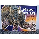 Mythical Monsters : The Scariest Creatures from Legends, Books, and Movies