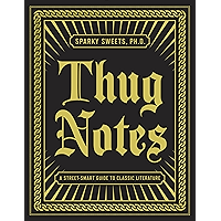 Thug Notes: A Street-Smart Guide to Classic Literature book cover Thug Notes: A Street-Smart Guide to Classic Literature book cover