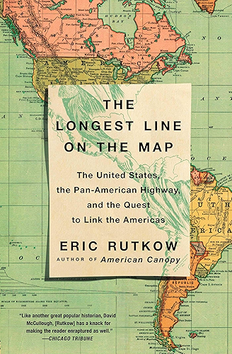 Download The Longest Line on the Map: The United States, the Pan-American Highway, and the Quest to Link the Americas (English Edition) PDF