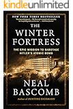 The Winter Fortress: The Epic Mission to Sabotage Hitler's Atomic Bomb