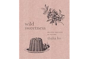 Wild Sweetness: Recipes Inspired by Nature