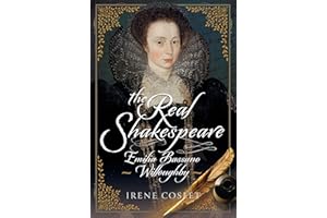 The Real Shakespeare: Emilia Bassano Willoughby