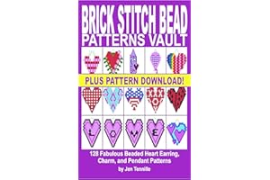 Brick Stitch Bead Patterns Vault: 128 Fabulous Beaded Heart Earring, Charm, and Pendant Patterns