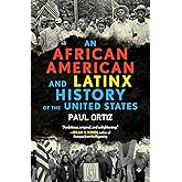 An African American and Latinx History of the United States (ReVisioning History)
