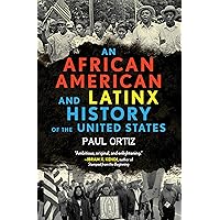 An African American and Latinx History of the United States (ReVisioning History)