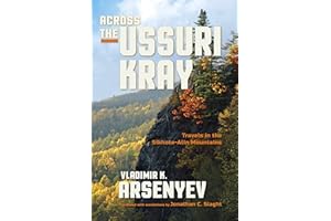 Across the Ussuri Kray: Travels in the Sikhote-Alin Mountains