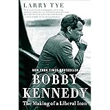 Bobby Kennedy: The Making of a Liberal Icon
