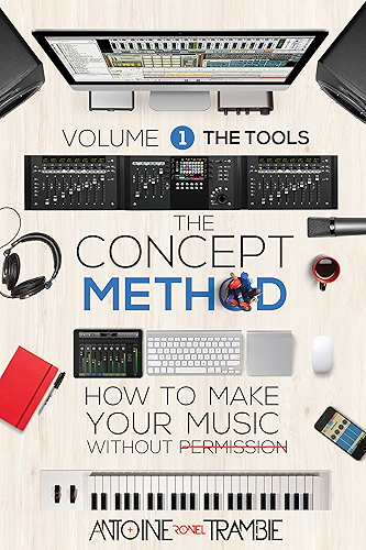 Download The Concept Method: The Tools: How to Make Your Music Without Permission (English Edition) PDF