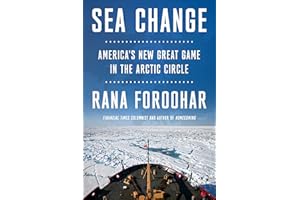 Sea Change: America's New Great Game in the Arctic Circle