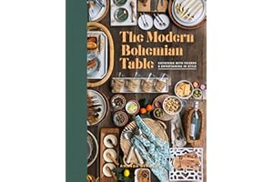 The Modern Bohemian Table: Gathering with Friends and Entertaining in Style