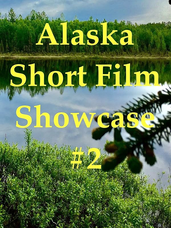 Watch Alaska Short Film Showcase 2 Prime Video