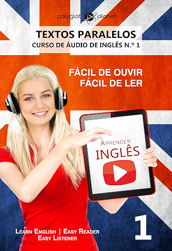 Download Aprender Inglês - Textos Paralelos - EASY READER: Fácil de ouvir | Fácil de ler | CURSO DE ÁUDIO DE INGLÊS N.º 1 (Learn English | Easy Reader | Easy Listener) (Portuguese Edition) PDF