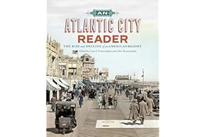 An Atlantic City Reader: The Rise and Decline of an American Resort