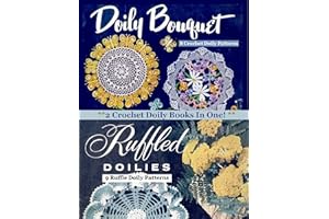 2 Crochet Doily Books In One! Doily Bouquet and Ruffled Doilies : Crochet Doily Patterns (Knitting Pattern Books and Crochet 
