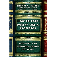 How to Read Poetry Like a Professor: A Quippy and Sonorous Guide to Verse book cover How to Read Poetry Like a Professor: A Quippy and Sonorous Guide to Verse book cover