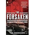 The Forsaken: An American Tragedy in Stalin's Russia