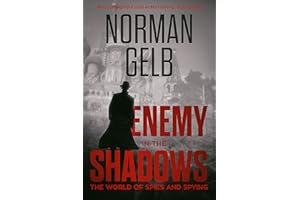 Enemy in the Shadows: The World of Spies and Spying