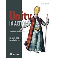 Unity in Action, Second Edition: Multiplatform game development in C#