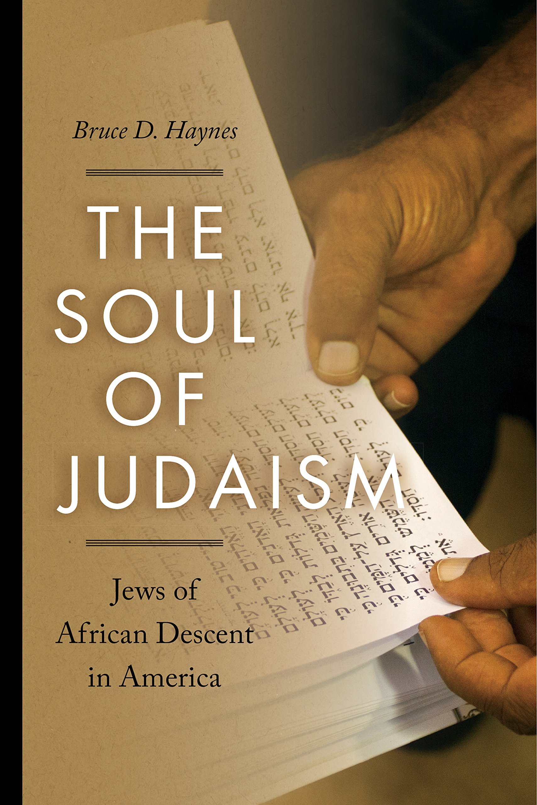 The Soul Of Judaism Jews Of African Descent In America Religion Race And Ethnicity Haynes Bruce D 9781479811236 Amazon Com Books