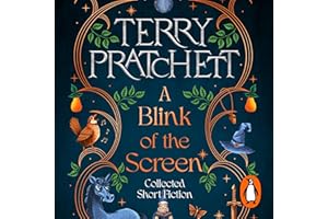 A Blink of the Screen: Collected short stories from the bestselling author of the Discworld series