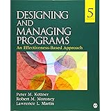 Designing and Managing Programs: An Effectiveness-Based Approach (SAGE Sourcebooks for the Human Services)