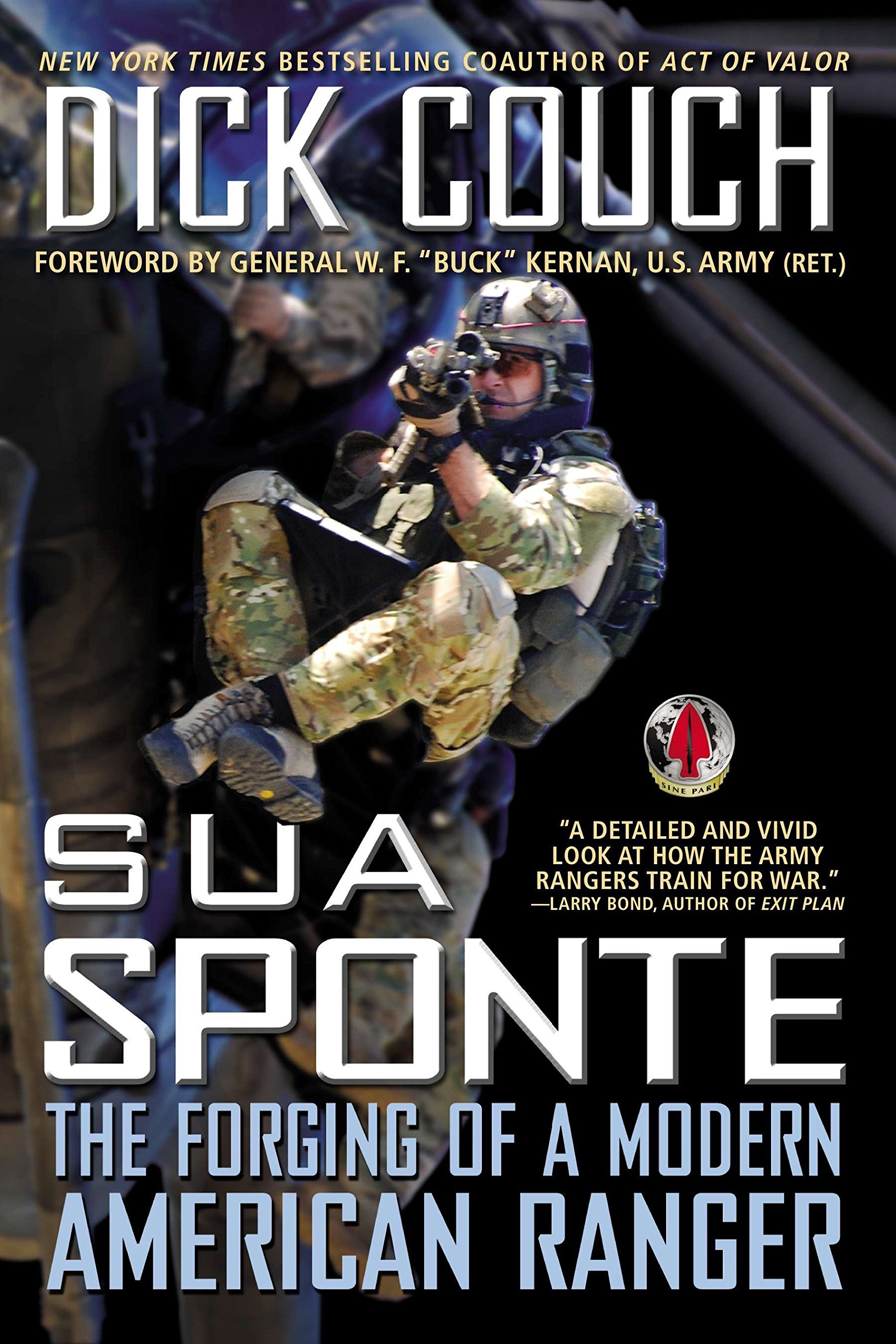 Sua Sponte The Forging Of A Modern American Ranger Couch Dick Amazon Com Books
