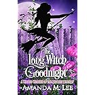 The Long Witch Goodnight (Wicked Witches of the Midwest Book 29)