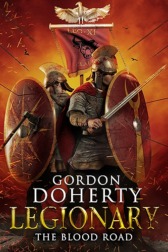 Download Legionary: The Blood Road (Legionary 7) (English Edition) PDF