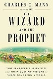 The Wizard and the Prophet: Two Remarkable Scientists and Their Dueling Visions to Shape Tomorrow's World