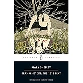 Frankenstein: The 1818 Text (Penguin Classics)