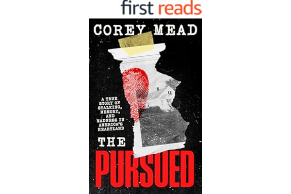 The Pursued: A True Story of Stalking, Memory, and Madness in America's Heartland