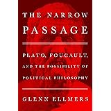 The Narrow Passage: Plato, Foucault, and the Possibility of Political Philosophy