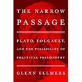 The Narrow Passage: Plato, Foucault, and the Possibility of Political Philosophy