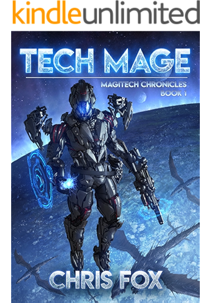 Amazon Com Tech Mage The Magitech Chronicles Book 1 Ebook Fox Chris Kindle Store