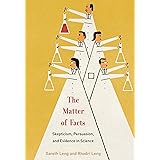 The Matter of Facts: Skepticism, Persuasion, and Evidence in Science (The MIT Press)