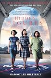 Hidden Figures: The American Dream and the Untold Story of the Black Women Mathematicians Who Helped Win the Space Race