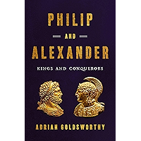 Philip and Alexander: Kings and Conquerors book cover Philip and Alexander: Kings and Conquerors book cover