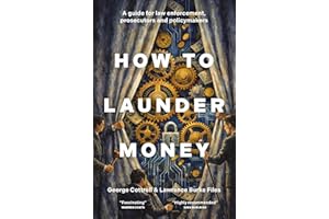 How to Launder Money: A guide for law enforcement, prosecutors and policymakers