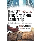 The Art of Virtue-Based Transformational Leadership