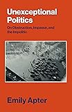Unexceptional Politics: On Obstruction, Impasse, and the Impolitic