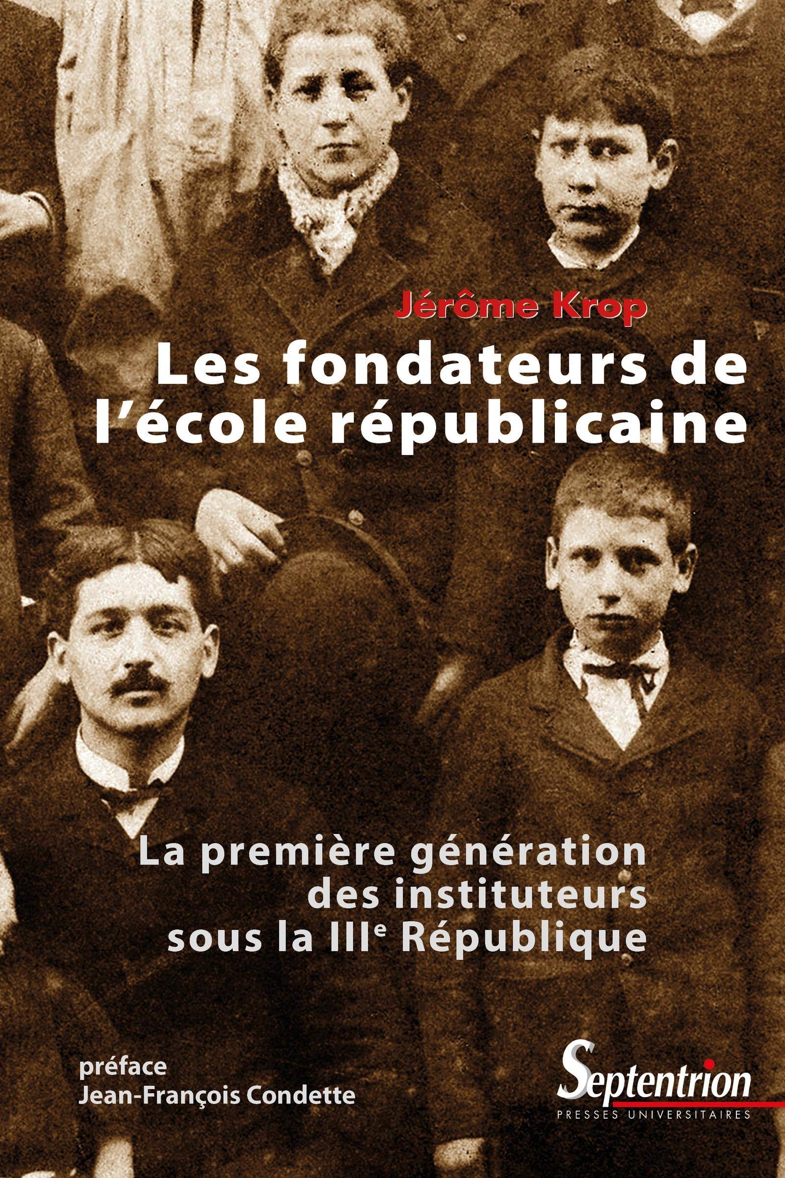 Amazon Fr Les Fondateurs De L Ecole Republicaine La Premiere Generation Des Instituteurs Sous La Iiie Republique Krop Jerome Livres Amazon Fr Les Fondateurs De L Ecole Republicaine La Premiere Generation Des Instituteurs Sous La Iiie Republique Krop Jerome Livres