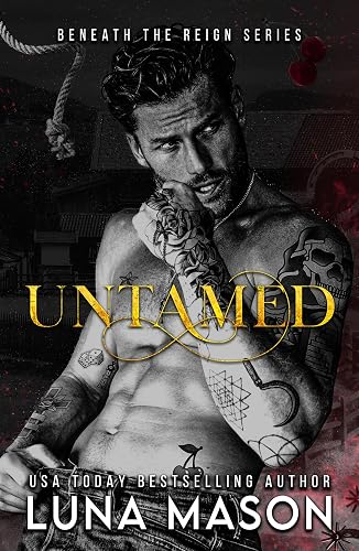 UNTAMED: A Dark Mafia Cowboy Romance (Beneath The Reign Book 1)
