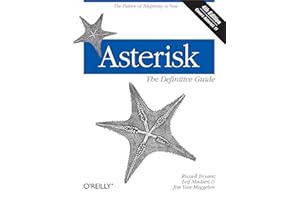Asterisk: The Definitive Guide: The Future of Telephony Is Now