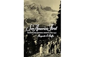See America First: Tourism and National Identity 1880-1940
