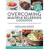 Overcoming Multiple Sclerosis Cookbook: Delicious Recipes for Living Well with a Low Saturated Fat Diet
