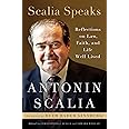 Scalia Speaks: Reflections on Law, Faith, and Life Well Lived